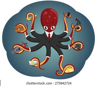 Octopus Businessman With Assets In Its Tentacles. Monopoly Market Share. Multitasking.