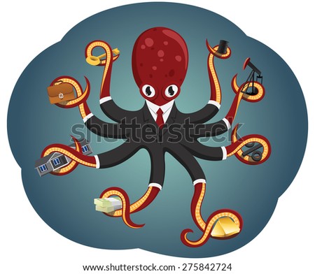Octopus businessman with assets in its tentacles. Monopoly market share. Multitasking.