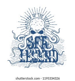 Octopus captures the tentacles of the word Sea Legend. Nautical tattoo, lettering emblem. Hand made vector illustration.