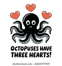 Octopus Have Three Hearts T Shirt Design Fun Fact
