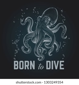 OCTOPUS POSTER. Born to dive vintage hand drawn chalk diving background. Octopus scuba retro vector illustration