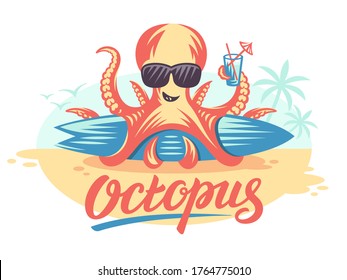 Octopus in sunglasses holds tentacles a surfboard and a cocktail. Vector illustration, print for clothes. 