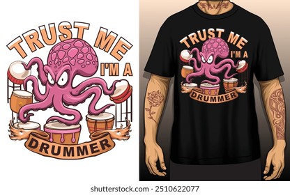 Octopus T shirt design, trust me, I'm a drummer t shirt design, vector