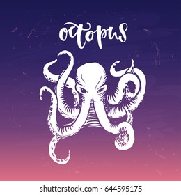 octopus in a tattoo style . trendy hand lettering poster. Hand drawn calligraphy octopus 