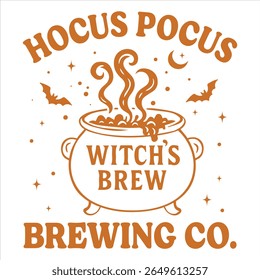 Ocus Pocus Witch's Brew Brewing Co - Trending Spooky Halloween T-shirt Vector, Season Of The Witch Illustration, Scary Holiday Quotes