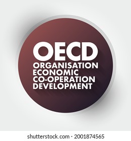 OECD Organisation for Economic Co-operation and Development - global policy forum that promotes policies to improve the economic and social well-being of people, acronym text concept