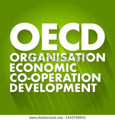 OECD Organisation for Economic Co-operation and Development - global policy forum that promotes policies to improve the economic and social well-being of people, acronym text concept