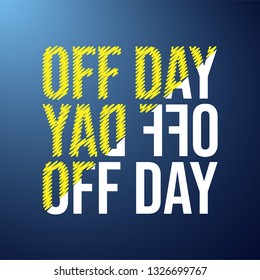 off day. Life quote with modern background vector illustration