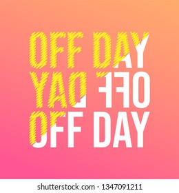 off day. Life quote with modern background vector illustration