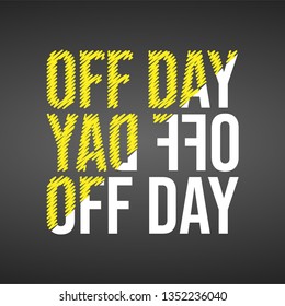 off day. Life quote with modern background vector illustration