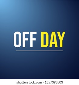 off day. Life quote with modern background vector illustration