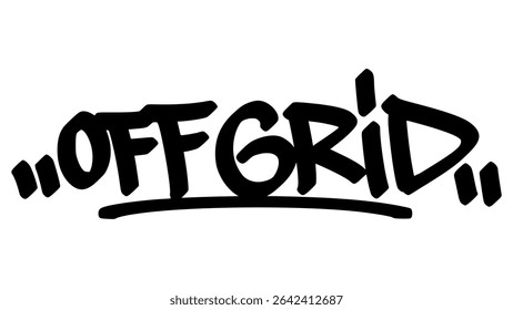 Off grid graffiti tag in bold black ink with expressive handstyle. Vector street art lettering on transparent background. Ideal for independence, freedom, and urban adventure vibes.

