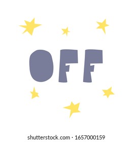 Off. Hand drawn lettering in cut out style. Great for poster, t-shirt, bag, cups, card, flyer, sticker, badge. sign, stickers.