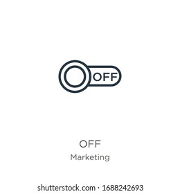 Off icon. Thin linear off outline icon isolated on white background from marketing collection. Line vector sign, symbol for web and mobile