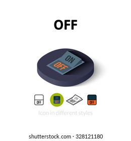 Off icon, vector symbol in flat, outline and isometric style