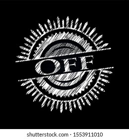 Off on chalkboard. Vector Illustration. Detailed.