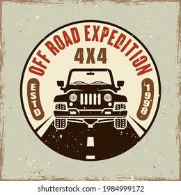 Off road expedition colored emblem vector illustration in retro style with removable grunge textures and scratches on separate layers