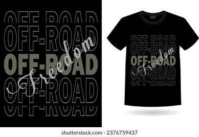 Off road freedom. off-road typography t-shirt design.