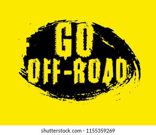 Off road hand drawn grunge lettering. Stamp words made from unique letters. Isolated vector illustration useful for banner, sticker, label and poster design. Editable image in yellow and black colors.