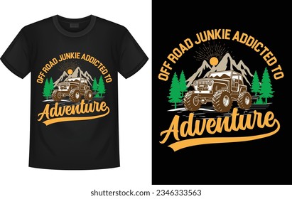 OFF ROAD JUNKIE ADDICTED TO ADVENTURE- t-shirt design, apparel logo, vintage vector, label t-shirt