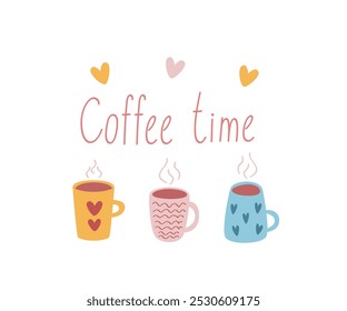 offee cups with hand drawn lettering Coffee time. Vector illustration design for fabric, wrapping, textile, wallpaper