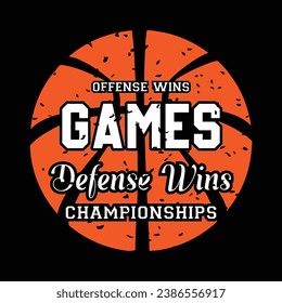 Offense wins games defense wins championships. Basketball t shirt design. Sports vector quote. Design for t shirt, print, poster, banner, gift card, label sticker, mug design etc. Eps-10. POD