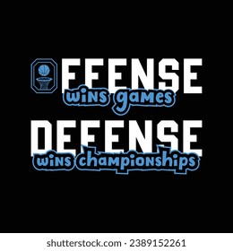 Offense wins games defense wins championships. Basketball t shirt design. Sports vector quote. Design for t shirt, print, poster, banner, gift card, label sticker, mug design etc. Eps-10. POD