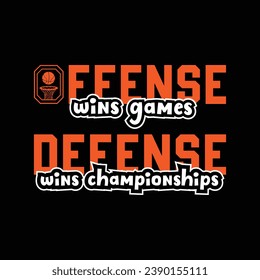 Offense wins games defense wins championships. Basketball t shirt design. Sports vector quote. Design for t shirt, print, poster, banner, gift card, label sticker, mug design etc. Eps-10. POD