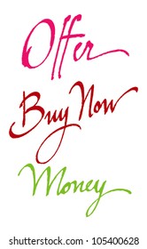 "Offer. Buy now. Money" original handwritten calligraphy for your logo, website or advertisement