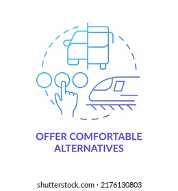 Offer comfortable alternatives blue gradient concept icon. Vehicle options. Building mobility service abstract idea thin line illustration. Isolated outline drawing. Myriad Pro-Bold font used