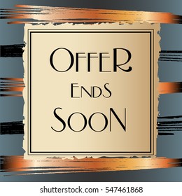 Offer Ends Soon elegant lettering on gold square with black lines on darck background. Vector illustration. EPS 10