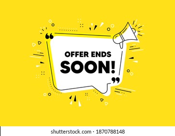 Offer ends soon. Megaphone yellow vector banner. Special offer price sign. Advertising discounts symbol. Thought speech bubble with quotes. Offer ends soon chat think megaphone message. Vector - Shutterstock ID 1870788148