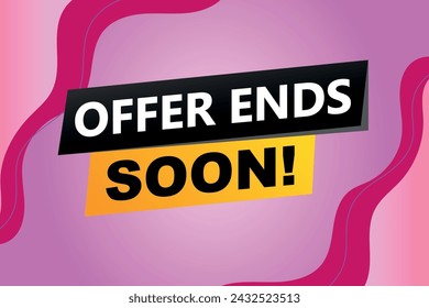 offer ends soon poster banner graphic design icon logo sign symbol social media website coupon

