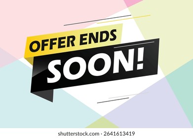 Offer ends soon. Poster flyer banner. Special offer price sign. Advertising discounts symbol. Thought speech bubble with quotes. Offer ends soon chat think megaphone message
