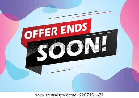 Offer ends soon. Poster flyer banner. Special offer price sign. Advertising discounts symbol. Thought speech bubble with quotes. Offer ends soon chat think megaphone message. Vector