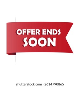 Offer ends soon. Red ribbon label. Promotional bold banner. Vector urgent tag