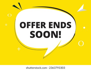 Offer ends soon speech bubble text. Hi There on bright color for Sticker, Banner and Poster. vector illustration.