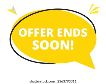 La oferta finaliza pronto el texto de la burbuja de voz. Hola allí en color brillante para Sticker, Banner y Poster. ilustración vectorial.
