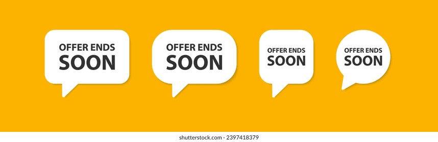 Offer ends soon in the speech bubble. Advertisement message. Promotion sale. Shop comment. Important poster in the store. Vector illustration.