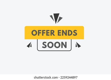 offer ends soon text Button. offer ends soon Sign Icon Label Sticker Web Buttons