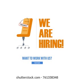 Office chair with a sign with the inscription "vacancy". Tagline "We Are Hiring". The idea for recruiting and hiring. Vector illustration