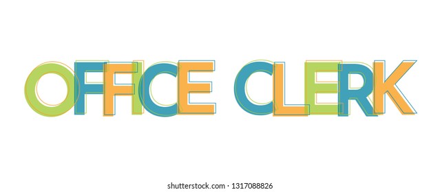 Office Clerk word concept. "Office Clerk" . Use for cover, banner, blog. 