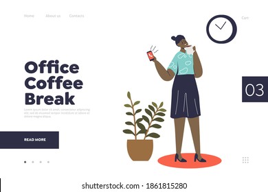 Office coffee break concept of landing page with cartoon businesswoman holding coffee cup and calling smartphone during pause from work. Flat vector illustration