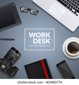 Office desk table with laptop, photo camera, glasses, graphic tablet, pencil, notebook, phone and coffee cup. Top view with copy space. Eps10 vector template.