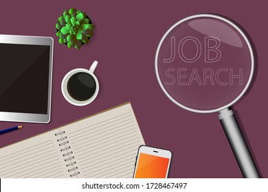 Office desk table with tablet, smartphone, notebook, laptop,
flowerpot, and coffee cup. Top view with magnifying glass. Job search