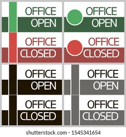 Office open,closed.
A sign indicating a certain period work  the organization.