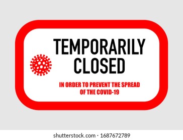 Office temporarily closed sign of coronavirus news. Information warning sign about quarantine measures in public places. Restriction and caution COVID-19. Vector used for web, print, banner, flyer