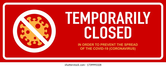 Office temporarily closed sign of coronavirus news. Information warning sign about quarantine measures in public places. Restriction and caution COVID-19. Vector used for web, print, banner, flyer