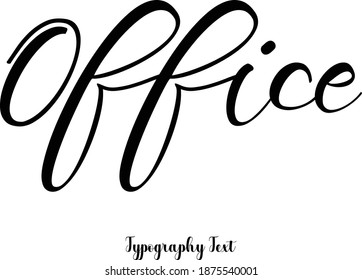 Office Text Phrase Cursive Calligraphy Typeface