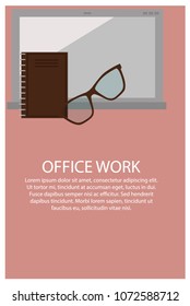 Office work poster and text sample with lettering, laptop and notebook with spiral, glasses for worker, collection of objects, vector illustration
